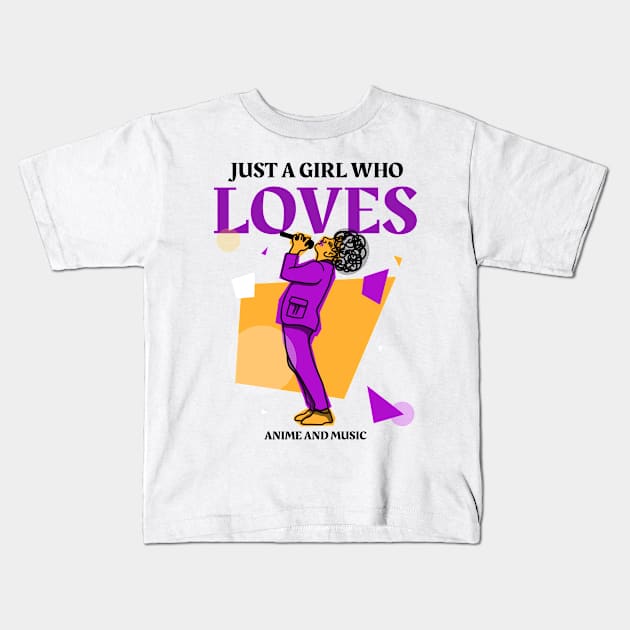 Just A Girl Who Loves Anime And Music Kids T-Shirt by Art master